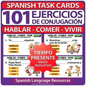 101 Spanish Task Cards to practice the conjugation of Hablar, Comer and Vivir in the Present Tense (Tiempo Presente - Modo Indicativo) - Woodward Spanish Teacher Resource